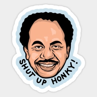 shut up honky! Sticker